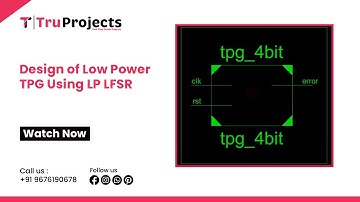 Design of Low Power TPG Using LP LFSR II UNIQUE VLSI PROJECTS FOR FINAL YEAR MTECH STUDENTS