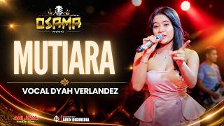 MUTIARA - DYAH VERLANDEZ - OSAMA MUSIK // ANIJAYA AUDIO Airin Digimedia 22 -08- 2026