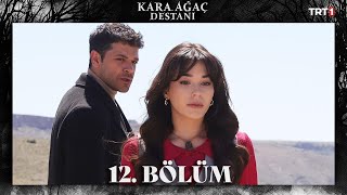 Kara Ağaç Destanı 12. Bölüm @Trt1