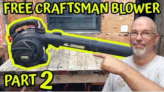 Free Craftsman 25cc Gas blower/ Will It Run? (PT2)