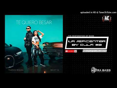 Te Quiero Besar "EPICENTER" – Fuerza Regida & Becky G