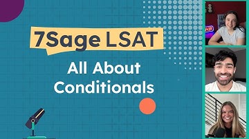 All About Conditionals | 7Sage LSAT Podcast