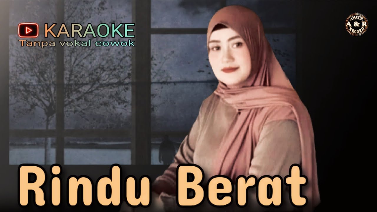 Rindu Berat - Karaoke Itje Trisnawati 