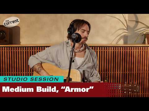 Medium Build – "Armor" (live in The Current studio)