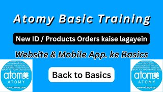 Atomy Basic Training | ID kaise Lagayein | Product kaise buy karein | Mobile App & Website ke Basics screenshot 4