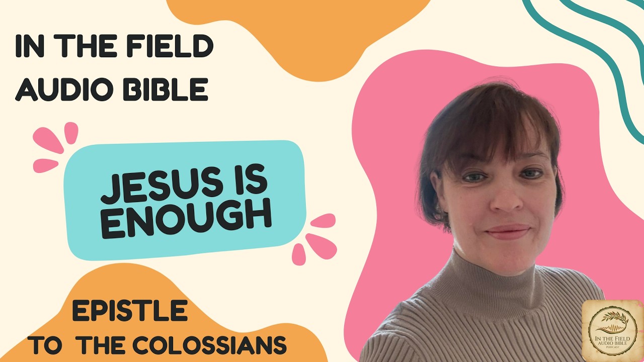 Why Jesus is Enough: A Deep Dive into Colossians