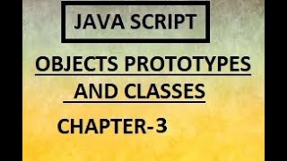 JAVASCRIPT OBJECTS PROTOTYPES AND CLASSES | CHAPTER:3 JS OBJECTS PROPERTIES