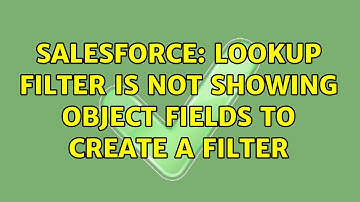 Salesforce: Lookup Filter is not showing object fields to create a filter