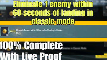 Eliminate 1 enemy within 60 seconds of landing in classic mode | 100% complete with live proof