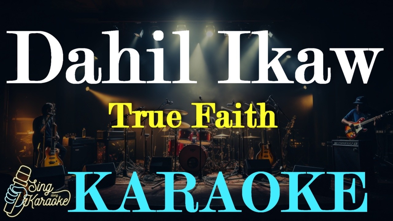 Dahil Ikaw - True Faith Karaoke