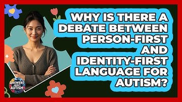 Why Is There A Debate Between Person-first And Identity-first Language For Autism?