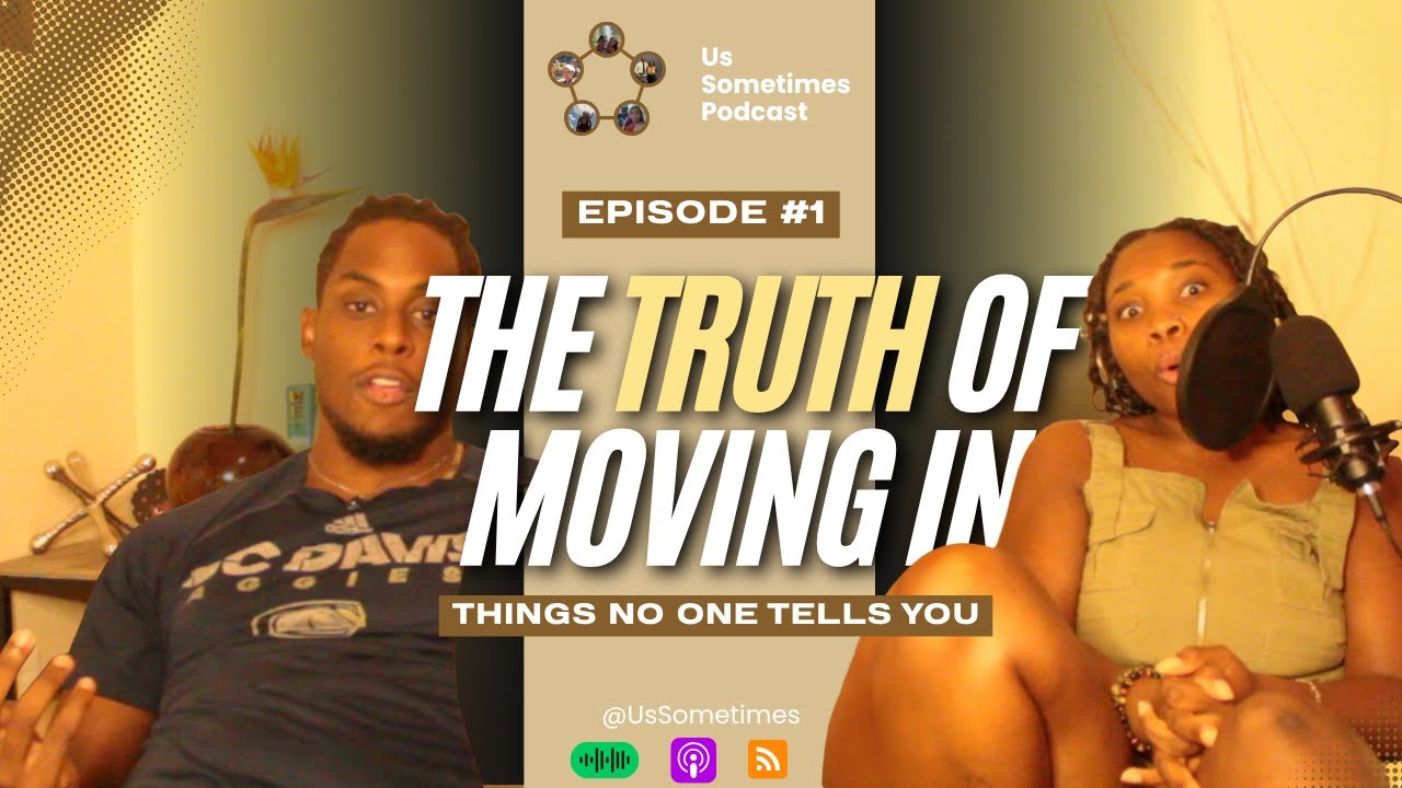 Us Sometimes EP 1 The Truth of Moving In