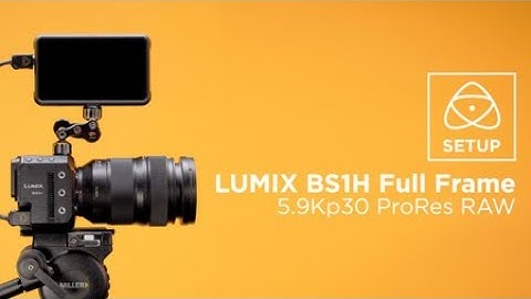 Panasonic LUMIX BS1H | ProRes RAW Setup Guide