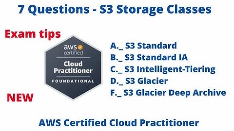 7 Questions About AWS S3 Storage Classes - Exam Practitioner