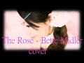 The Rose - Bette Midler  cover