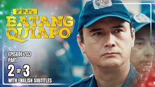 FPJ's Batang Quiapo | Episode 703 (2/3) | October 30, 2025 (w/ English Subtitles)