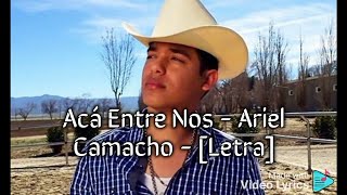 Acá Entre Nos - Ariel Camacho - [Letra]