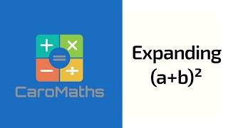 Binomial expansion - Expand (a+b)^2 - Derivation, explanation and worked example