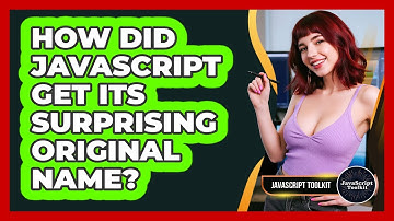 How Did JavaScript Get Its Surprising Original Name? - JavaScript Toolkit