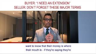 Buyer wants an Extension on the Closing? Sellers - Consider these MAJOR terms before you agree!