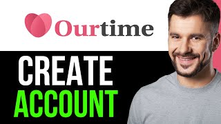 How To Easily Create Ourtime Account In 2025Updated