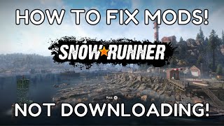 How To FIX Snow Runner Mods NOT Downloading! (2023 FIX)