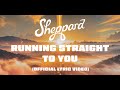 Sheppard  running straight to you official lyric