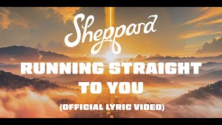 Sheppard - Running Straight To You (Official Lyric Video) Resimi
