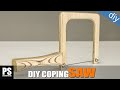 How to make a Coping Saw How to make a Coping Saw