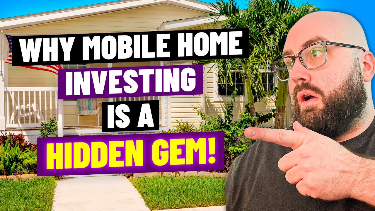 Why Mobile Home Investing Is A Hidden Gem! - YouTube