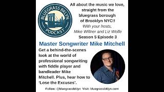 S5E3 Master Songwriter Mike Mitchell!