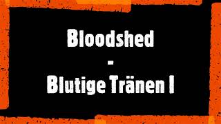 Bloodshed - Blutige Tränen I