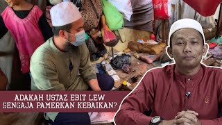 Adakah Ustaz Ebit Liew Sengaja Pamerkan Kebaikan?