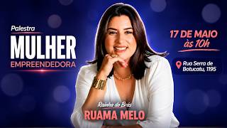 PALESTRA MULHER EMPREENDEDORA: RUAMA MELO [RAINHA DO BRÁS] +SÉRIE OS 2 REIS | OS EXALTADOS  Pr VITOR