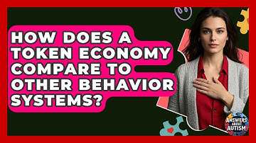 How Does A Token Economy Compare To Other Behavior Systems? - Answers About Autism