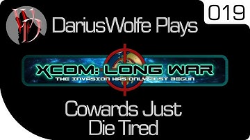 DariusWolfe Plays XCOM: Dynamic War Ep. 19: Cowards Just Die Tired