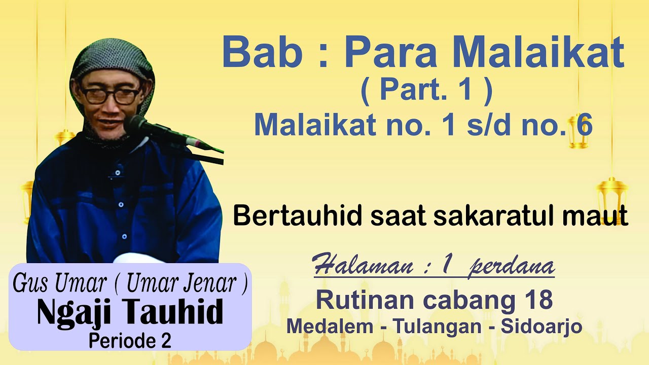 Ngaji Tauhid gus umar Saat Sekaratul maut Bab Para Malaikat Part 1 cabang 18 halaman 1 perdana