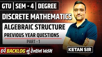 GTU SEM - 4 - DISCRETE MATHEMATICS - ALGEBRAIC STRUCTURE