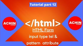 HTML Forms input type tel(telephone no) & pattern attribute | tutorial part 12 || ACHIN CLASSES||