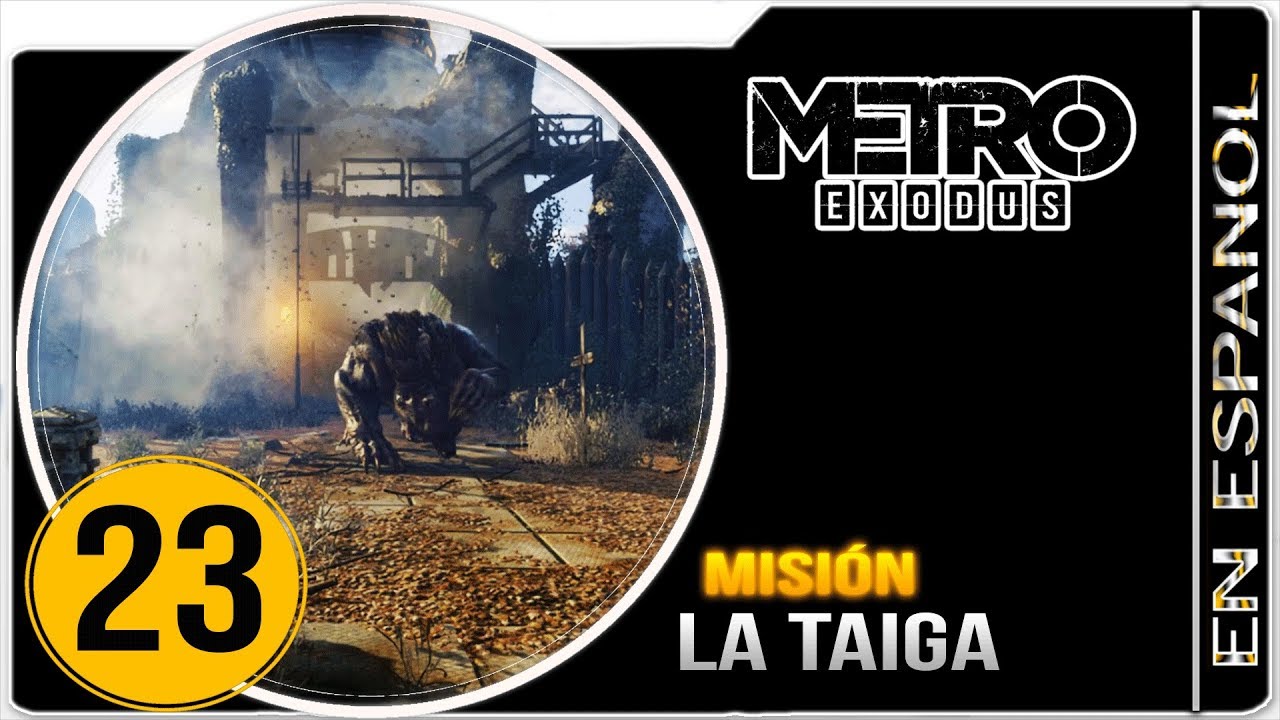 Metro Exodus Guía La Taiga Misión sigue a Alyosha asta la iglesia