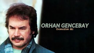 Orhan Gencebay - Demedim Mi Resimi