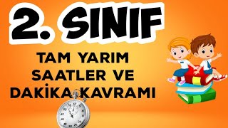 2. Sınıf Matematik | Tam ve Yarım Saatler | Konu Anlatımı ve Soru Çözümü | Saatler-1