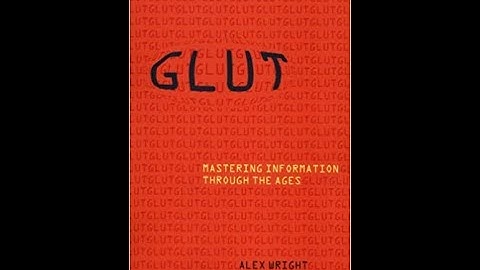 Glut: Mastering Information Through The Ages