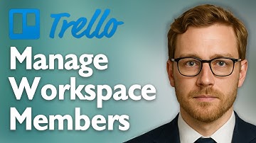 How To Manage Workspace Members Trello Administration [2025 Guide]
