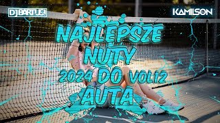 ⛔😍 NAJLEPSZE NUTY DO AUTA !!! 2024 😍⛔ VOL.12 {😈 NAJLEPSZE BRZMIENIE 😈} @DJBarTusi & @DJ_KAMILSON