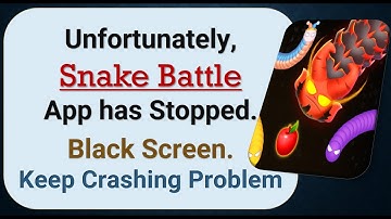 How To Fix Unfortunately, Snake Battle App has stopped | Keeps Crashing Problem in Android