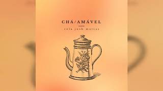 Video thumbnail of "cela, Josh, Matias - CHÁ/AMÁVEL (Official Music)"