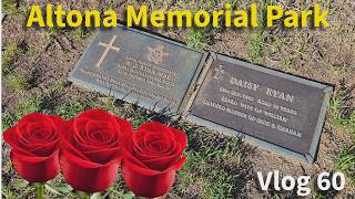 A Day of Reflection | Remembering Loved Ones and honoring a friend at Altona Memorial Park. Vlog 60