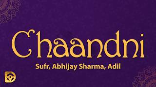sufr, Abhijay Sharma, Adil - chaandni (Lyrics)