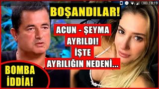 Acun Ilicali Ve Şeyma Subaşi Neden Ayrildi? Tüm Gerçekler